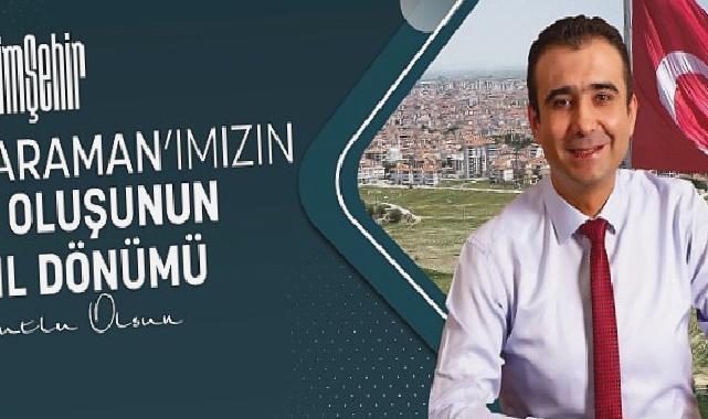 Belediye Başkanı Savaş Kalaycı Karaman’ın İl oluşunun yıl dönümünü kutladı