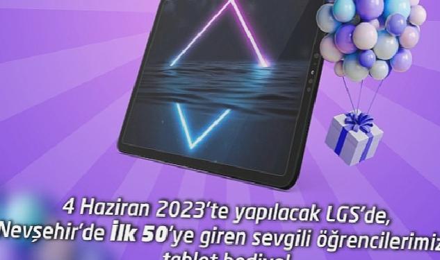 LGS’de Nevşehir’de ilk 50 Dereceye Girecek Öğrencilere Tablet Hediye Edilecek