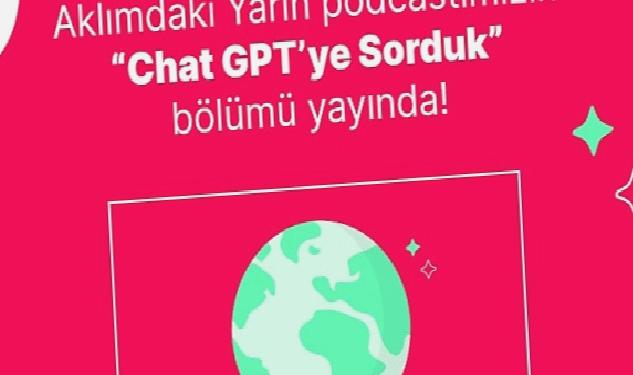 Yemeksepeti’nin Podcast Serisi Aklımdaki Yarın’da Sıra Dışı Bir Konuk: ChatGPT