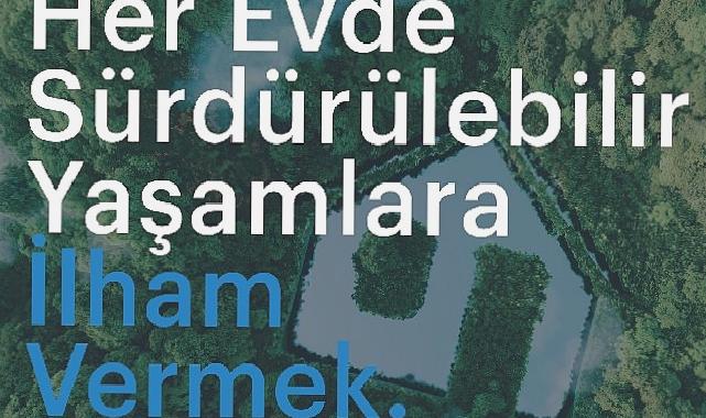 Arçelik evlerde sürdürülebilir yaşama ilham vermeyi amaçlıyor