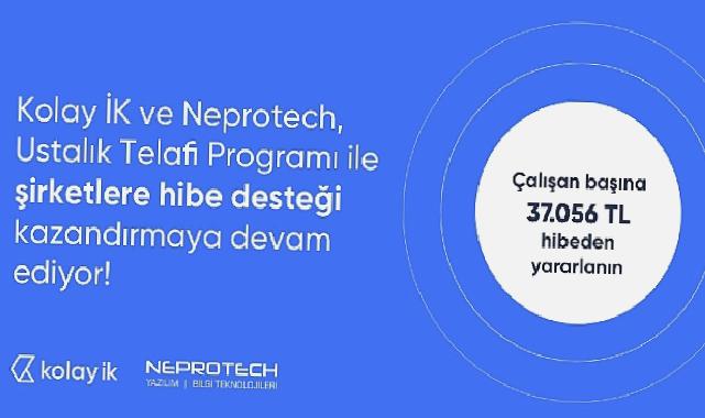 Kolay İK ve çözüm ortağı Neprotech, şirketleri Milli Eğitim Bakanlığı – Ustalık Telafi Programı’ndan yararlandırıyor.