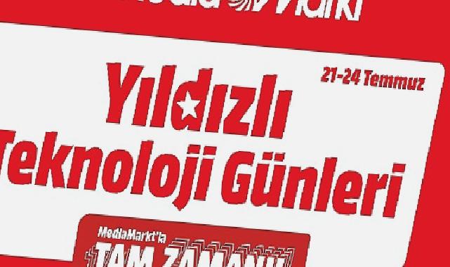 MediaMarkt Yıldızlı Teknoloji Günleri Kampanyasını Başlattı