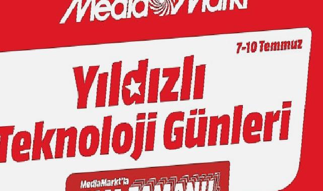 MediaMarkt Yıldızlı Teknoloji Günleri Kampanyasını Başlattı