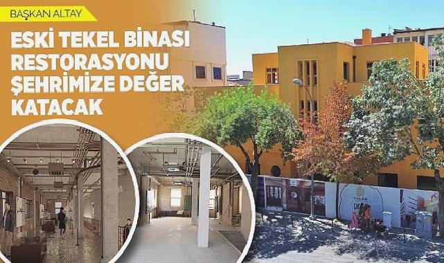 Başkan Altay: “Eski Tekel Binası Restorasyonu Şehrimize Değer Katacak”