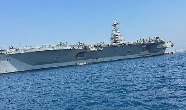 Dünyanın en büyük uçak gemisi USS Gerald R. Ford, QTerminals Antalya Limanı açıklarına demirledi