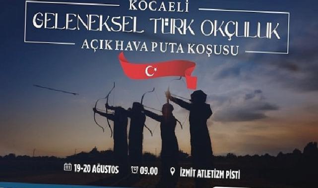 Kocaeli Geleneksel Türk Okçuluğu Açık Hava Puta Koşusu başlıyor