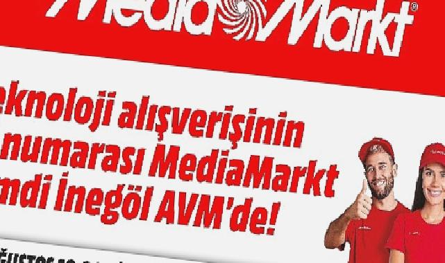 MediaMarkt Yeni Mağazasını İnegöl’de Açıyor