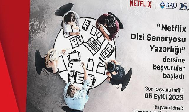 Netflix ve Bahçeşehir Üniversitesi, geleceğin senaristlerini yetiştirmek için yeniden yola çıkıyor!