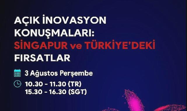 Türkiye ve Singapur arasındaki iş birliği fırsatlarının değerlendirileceği “Açık İnovasyon Konuşmaları” başlıyor