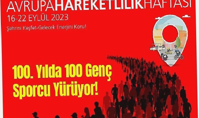 100’üncü Yılda 100 Genç Yürüyecek