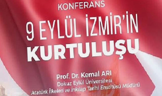 Ege’de “9 Eylül İzmir’in Kurtuluşu” konferansı düzenlenecek