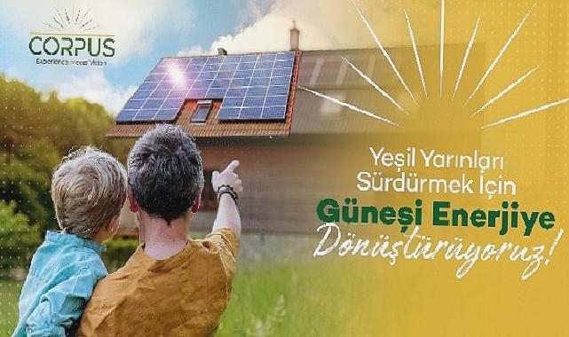 Güneşin gücüyle temiz enerji üreten Corpus Enerji yatırım turuna çıktı