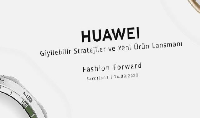 Huawei yeni giyilebilir cihazlarını duyuruyor: 14 Eylül’de Barselona’da gerçekleşecek etkinlik için takipte kalın