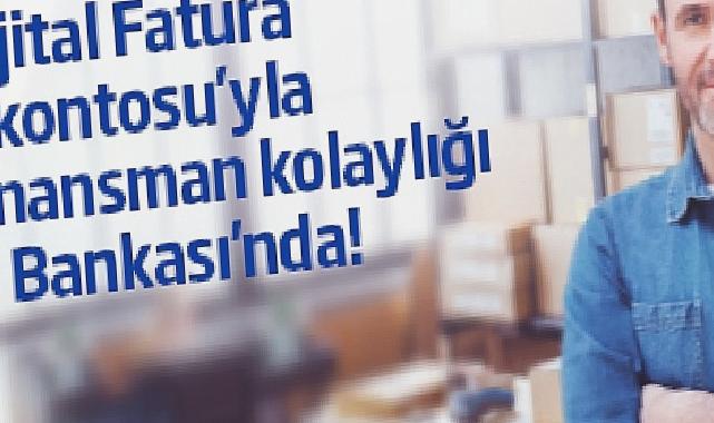 İş Bankası’ndan Dijital Fatura İskontosu