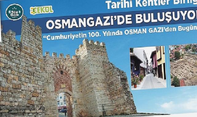 Tarihi Kentler Birliği Osmangazi’de Buluşuyor