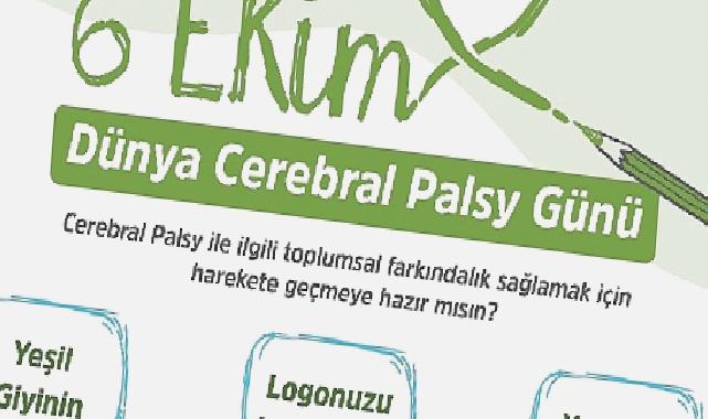 17 Milyon Cerebral Palsy’li için Logonu “Yeşil” Yap, “Yeşil” Giy, “Yeşil” Işık Yak, Farkındalık Yarat