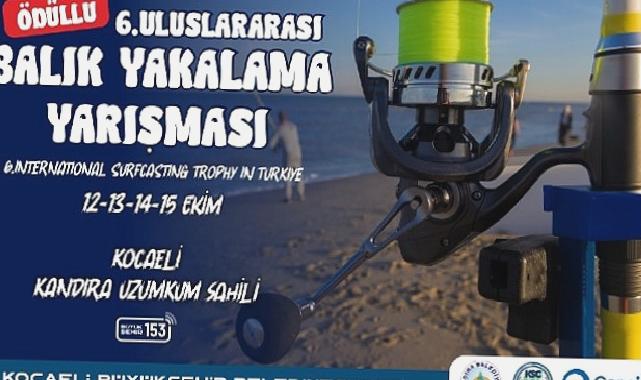 6. Uluslararası Balık Tutma Yarışması Kandıra’da