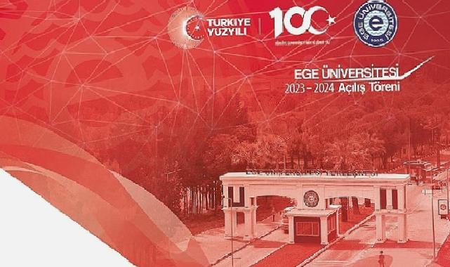 Ege Üniversitesi Akademik Yıl Açılış Töreni 20 Ekim’de