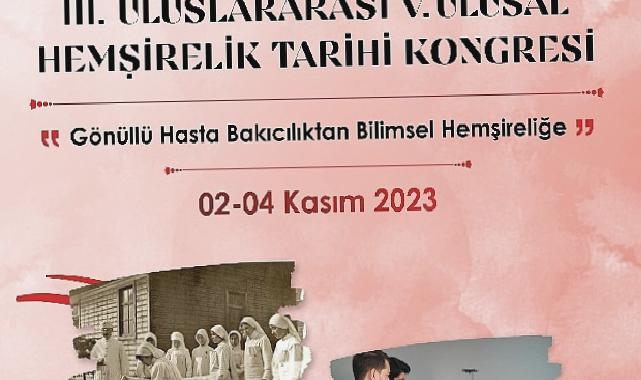 EÜ Hemşirelik Fakültesi “III. Uluslararası V. Ulusal Hemşirelik Tarihi Kongresi”ne Ev Sahipliği Yapacak