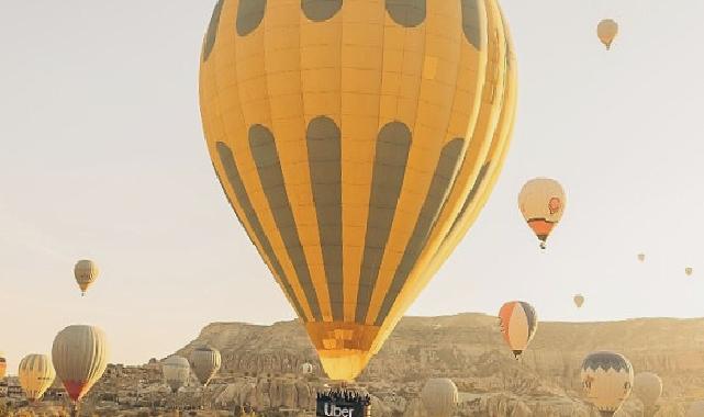 Uber’in dünyada ilk kez sunacağı Uber Balon, Kapadokya’dan havalanıyor