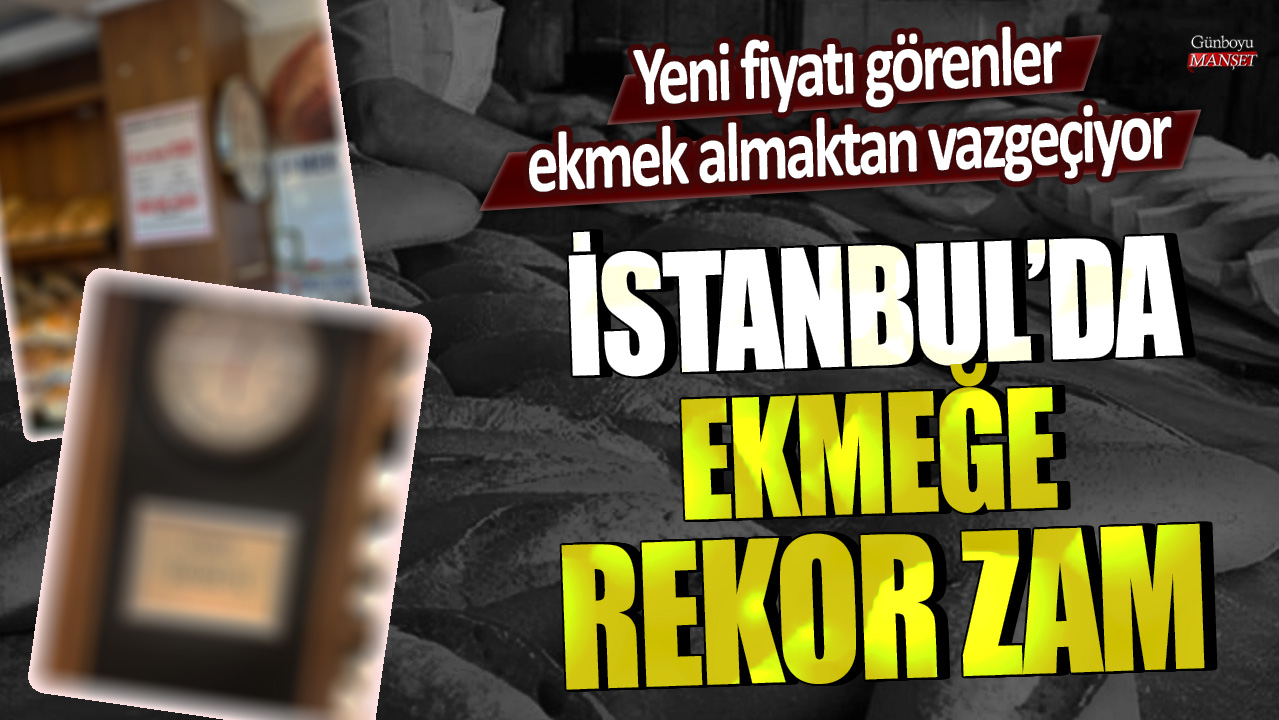 İstanbul’da ekmek fiyatları rekor düzeyde arttı, tüketiciler şaşkına döndü! Yeni fiyatlar ekmek almayı zorlaştırıyor