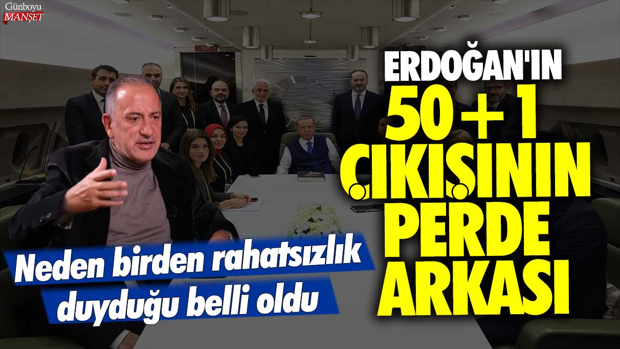 Erdoğan’ın 50+1 çıkışının ardındaki sebepler ortaya çıktı: Neden ani rahatsızlık hissettiği açıklandı