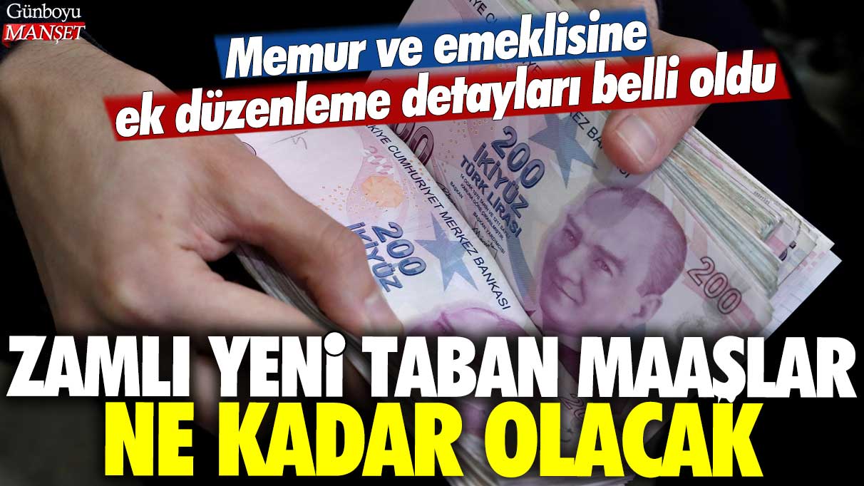 Memur ve emekli maaşları için ek düzenleme detayları açıklandı: Yeni taban maaşlar ne kadar yükseldi?