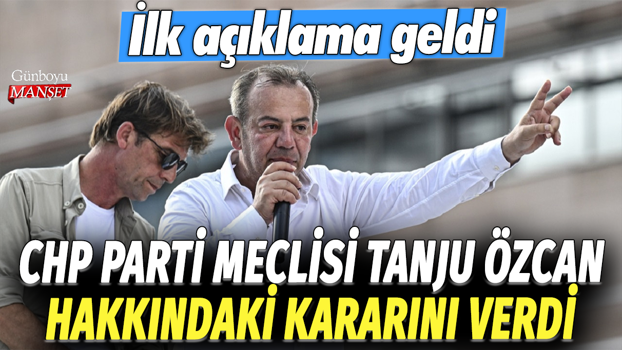 CHP Parti Meclisi kararını verdi: Tanju Özcan hakkında ilk açıklama yapıldı.