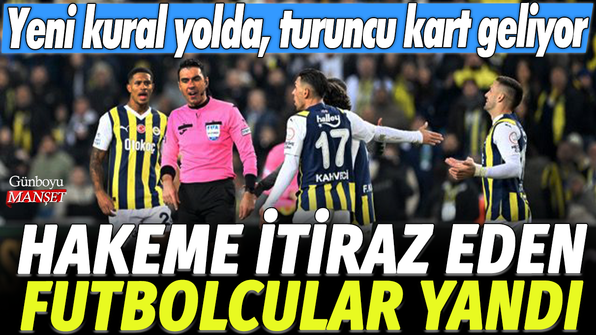 Futbolcuların hakem itirazı yeni kural ile son bulacak: Turuncu kart yolda