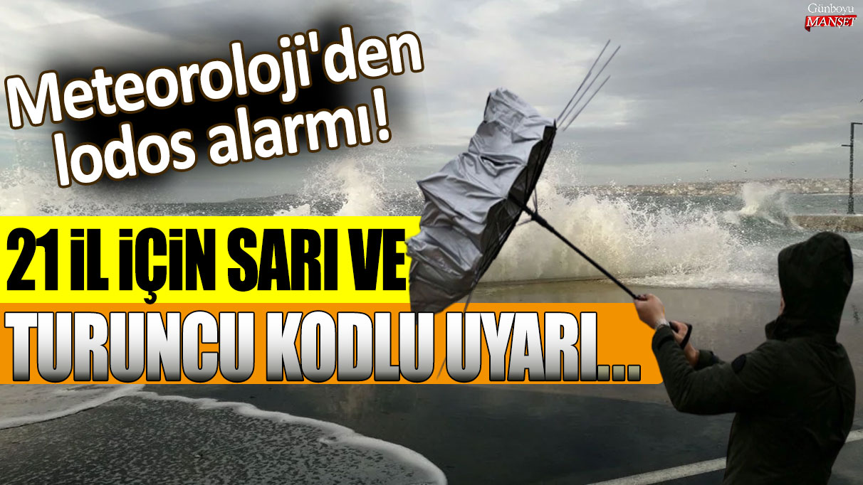 Meteorolojiden lodos uyarısı: 21 il için sarı ve turuncu kodlu alarm! İstanbul da etkilenecek.