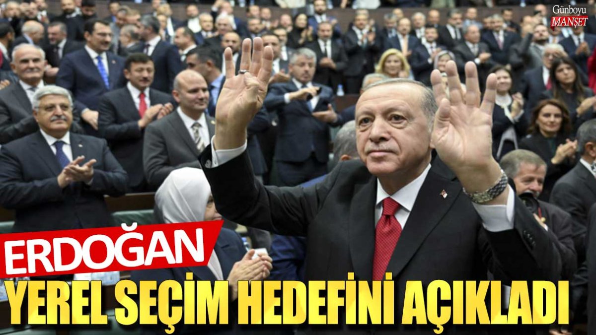 Cumhurbaşkanı Erdoğan, yerel seçimler için hedef belirledi!