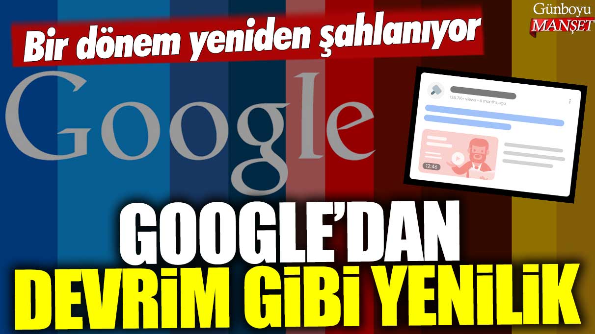 Google’dan devrim niteliğinde yenilik: Yeniden yükselen bir dönem başlıyor!