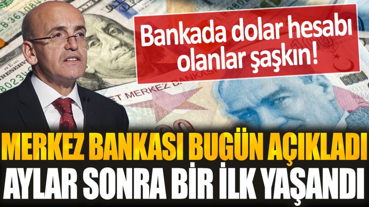 Bankada dolar hesabı bulunanlar şaşkına döndü! Merkez Bankası’ndan gelen açıklama, aylar sonra bir ilk yaşandığını gösterdi.