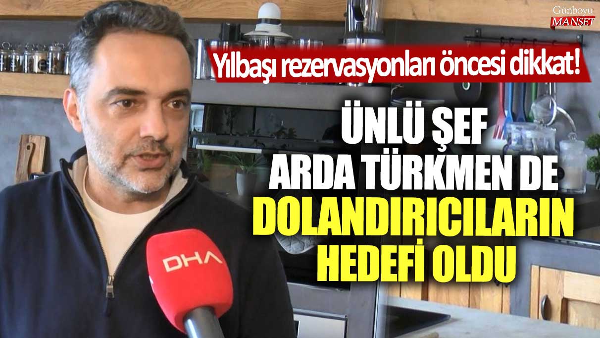 Ünlü şef Arda Türkmen, yılbaşı rezervasyonları öncesi dolandırıcıların hedefi oldu – Dikkat!