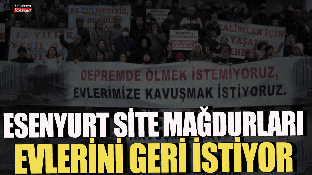 Esenyurt’da site mağdurları, evlerini geri istiyor.