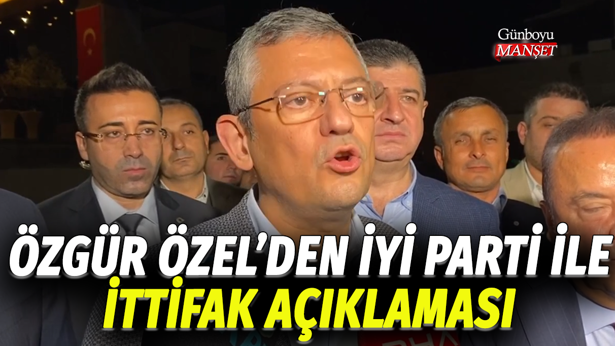 Özgür Özel, İYİ Parti ile yapılan ittifak hakkında açıklamalarda bulundu