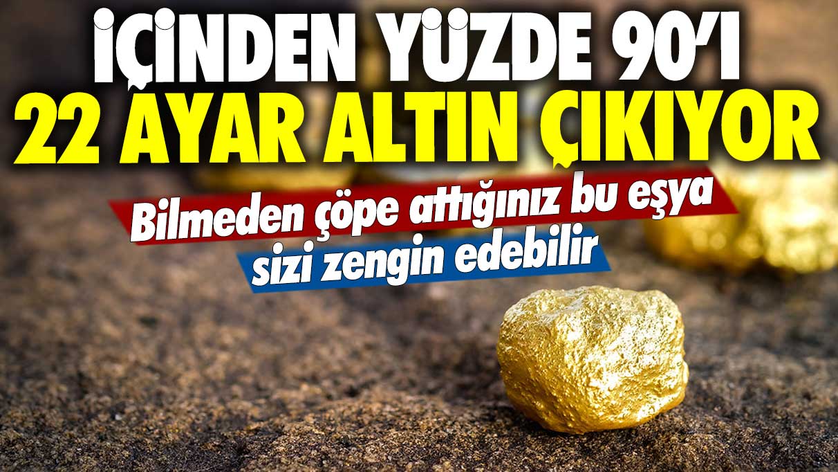 Atmadan önce düşünün: Çöpe attığınız eşya içinde yüzde 90’ı 22 ayar altın bulundurabilir