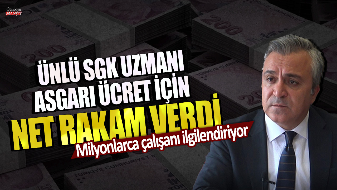 Ünlü SGK uzmanı asgari ücret için net bir rakam açıkladı: Milyonlarca çalışanı ilgilendiriyor