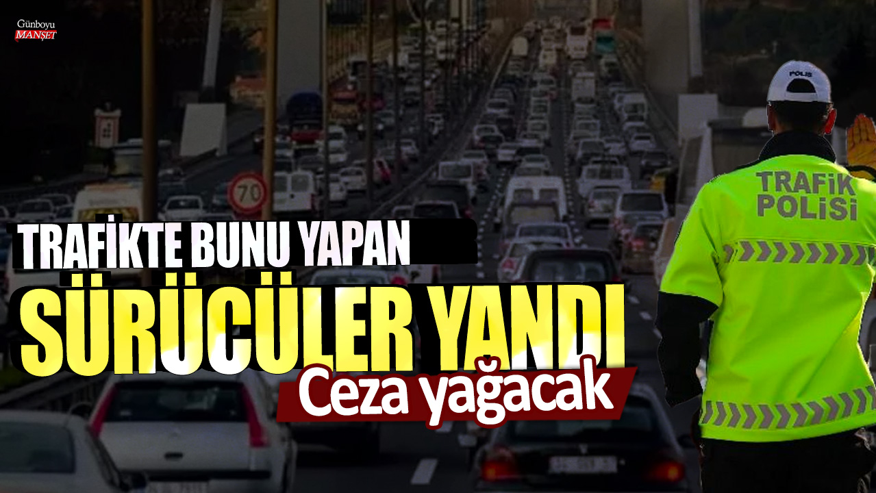 Trafik kurallarını ihlal eden sürücüler cezalandırılacak