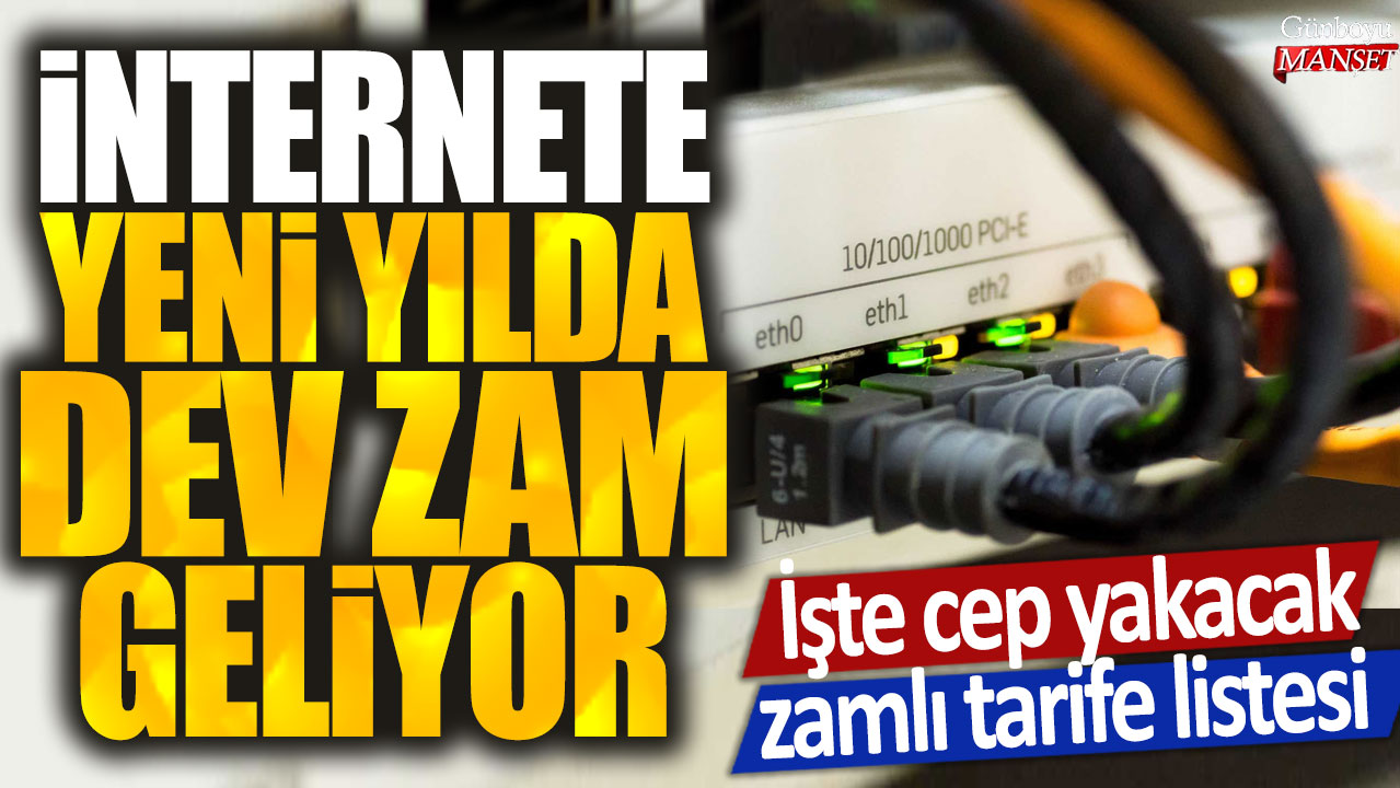 Yeni yılda internet için büyük zam geliyor: İşte zamlı tarife listesi