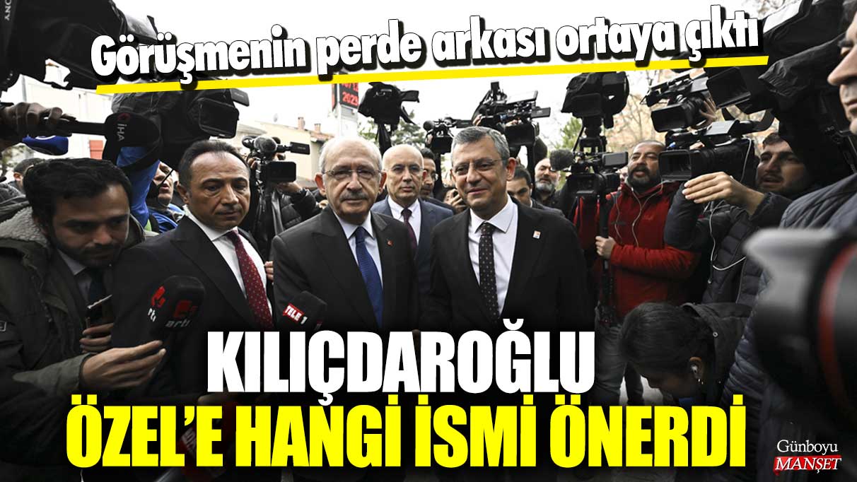 Kemal Kılıçdaroğlu’nun Özgür Özel’e önerdiği isim ortaya çıktı: Görüşmenin perde arkası detayları açığa çıktı!