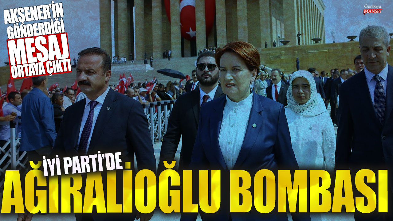 Meral Akşener’den İYİ Parti’ye Yavuz Ağıralioğlu mesajı: Ortaya Çıktı