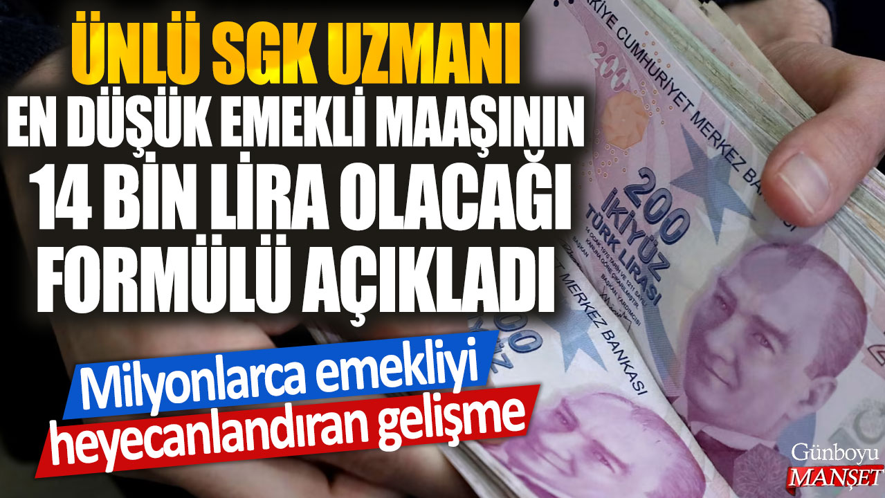 SGK uzmanı: En düşük emekli maaşı 14 bin liraya yükselecek formülü açıkladı