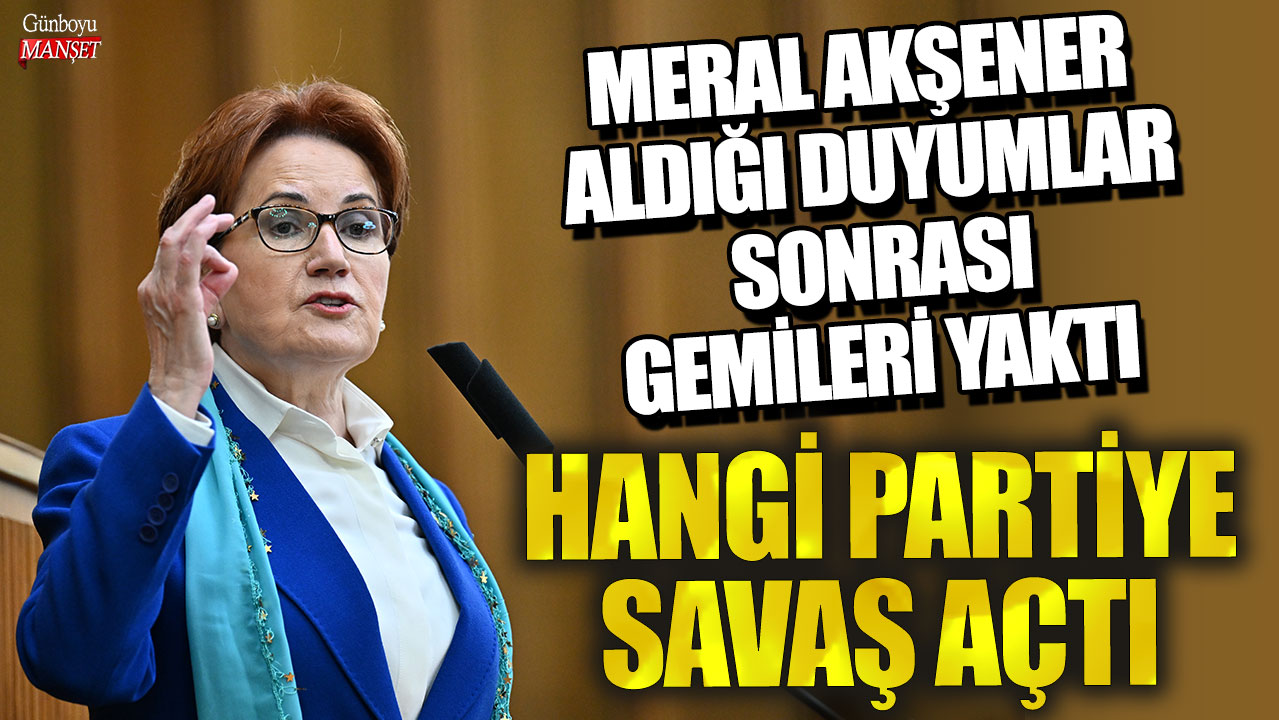 Meral Akşener, aldığı bilgiler sonrasında kararlı bir şekilde savaş hattını belirledi! Hangi partiye karşı sert bir tutum sergiliyor?