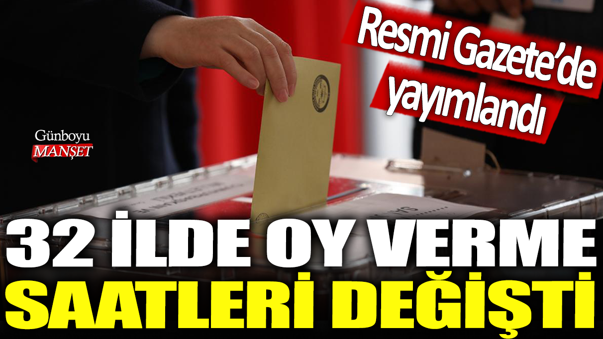 32 İlde oy verme saatleri Resmi Gazete’de duyuruldu