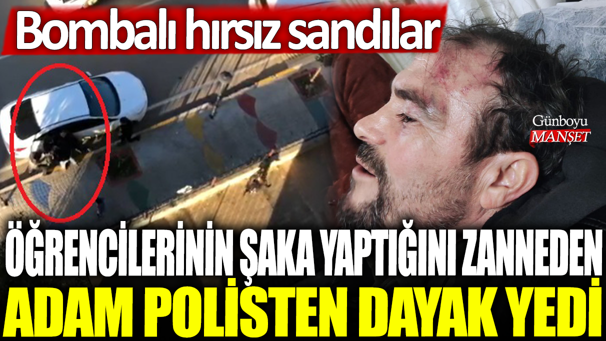 Adana’da şakayla karışık bir durum: Öğrencilerinin şaka yaptığını zanneden adam polisten dayak yedi!