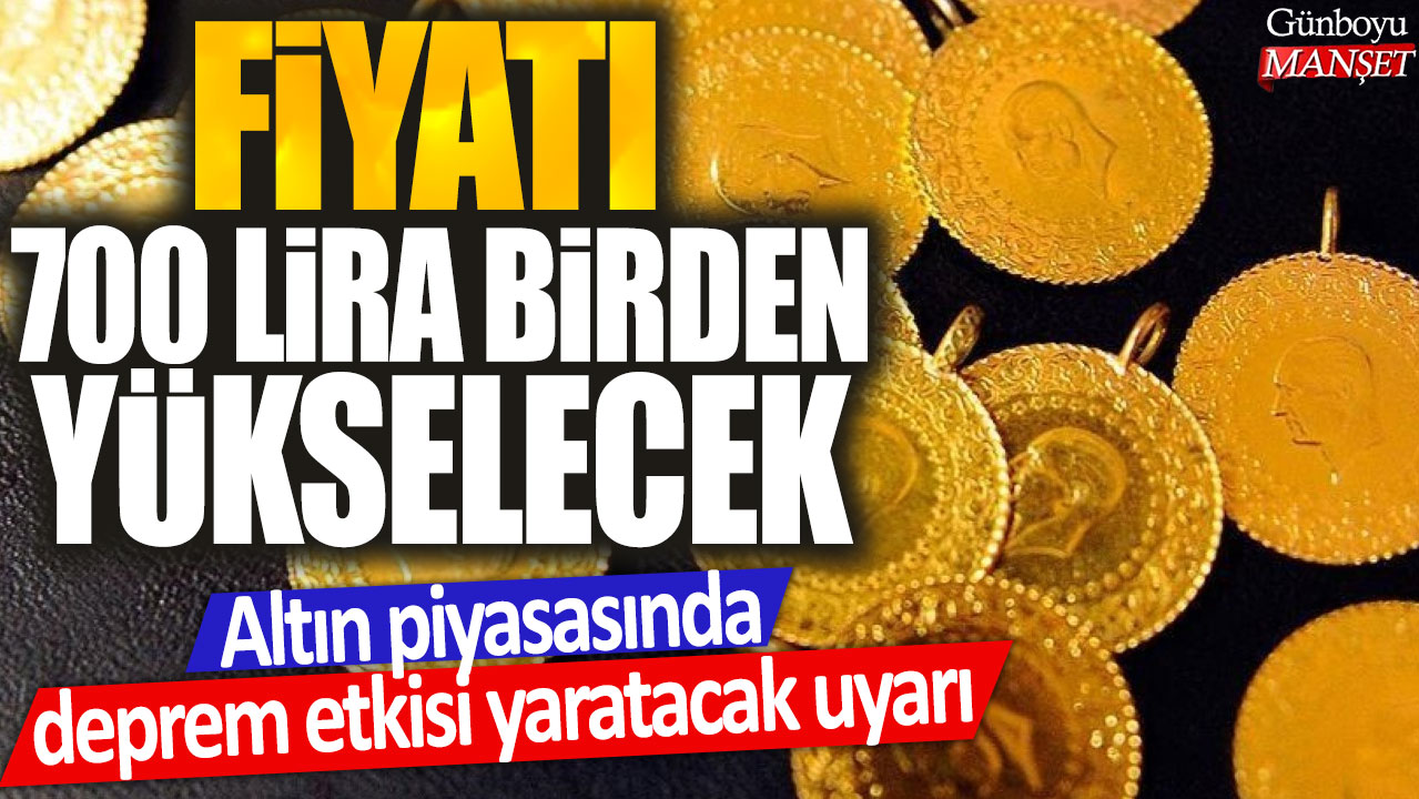 Altın piyasasında sarsıcı uyarı: Fiyatın 700 lira birden yükselmesi bekleniyor