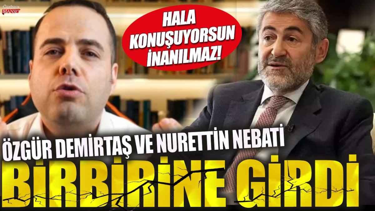 Özgür Demirtaş ve Nurettin Nebati arasında gerilim: Tartışma şaşırtıcı şekilde devam ediyor