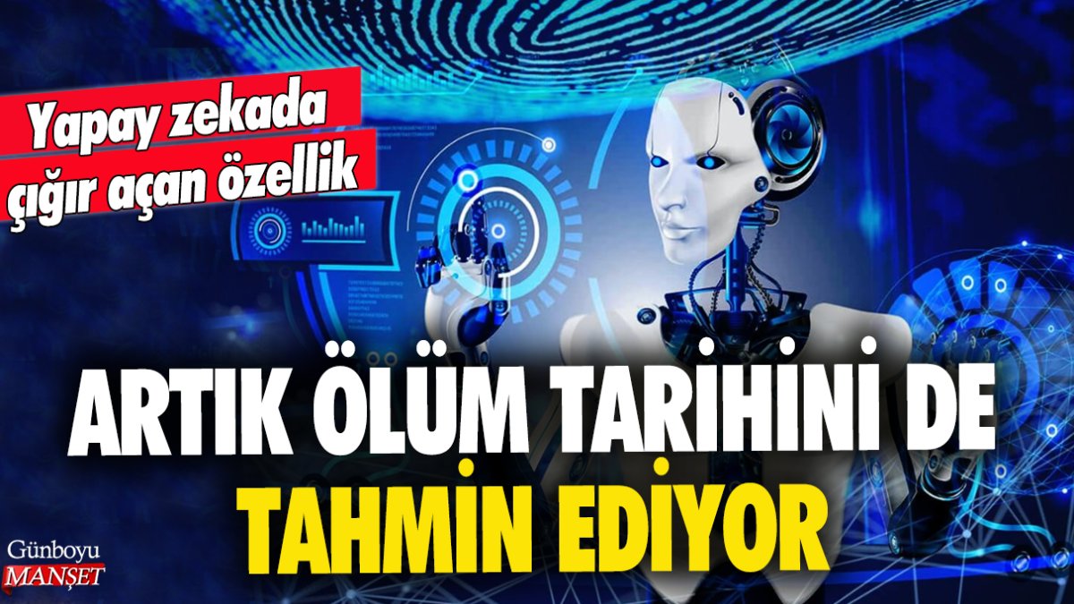 Yapay zeka, artık ölüm tarihini tahmin edebiliyor ve çığır açıyor!