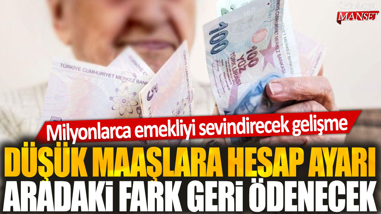 Emeklileri memnun edecek bir gelişme: Düşük maaş alanlara hesap düzeltilmesi yapılıyor, aradaki fark geri ödenecek.